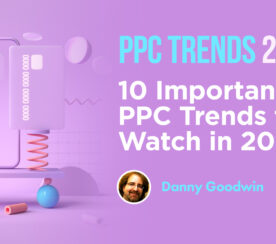 10 Important PPC Trends to Watch in 2021