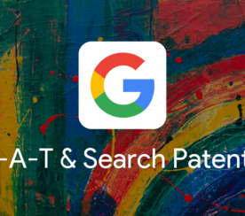 The Mechanics of E-A-T: How Google Patents Can Help Explain How E-A-T Works