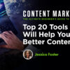 Top 20 Content Marketing Tools to Try Out