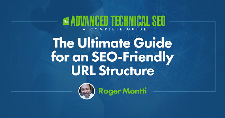 The Ultimate Guide for an SEO-Friendly URL Structure