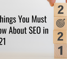 3 Things You Must Know About SEO in 2021