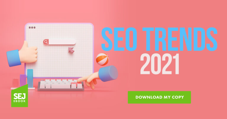 10 Important 2021 SEO Trends You Need to Know