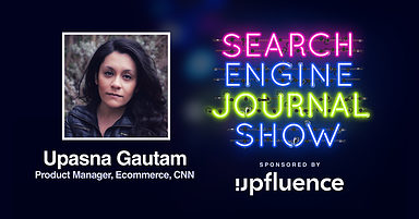 Upasna Gautam of CNN Talking SEO [Podcast]