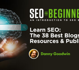 Learn SEO: The 38 Best Blogs, Resources & Publications