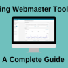 A Complete Guide to Bing Webmaster Tools