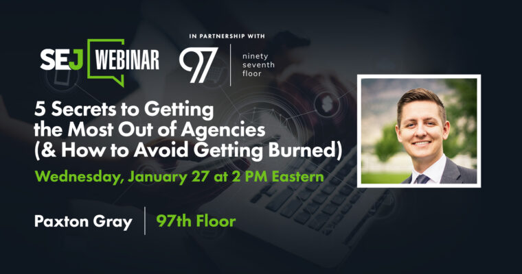 5 Secrets to Getting the Most Out of Agencies [Webinar]
