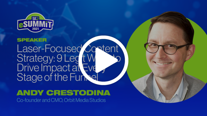 Laser Focused Content Strategy: With Andy Crestodina, you can use 9 ways to increase impact at every stage of the funnel