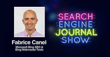 Microsoft Bing SEO & Bing Webmaster Tools with Fabrice Canel [Podcast]
