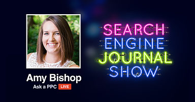 Ask a PPC Live with Amy Bishop [Podcast]