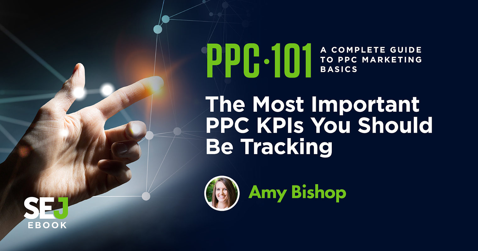 The 6 Most Important PPC KPIs You Should Be Tracking