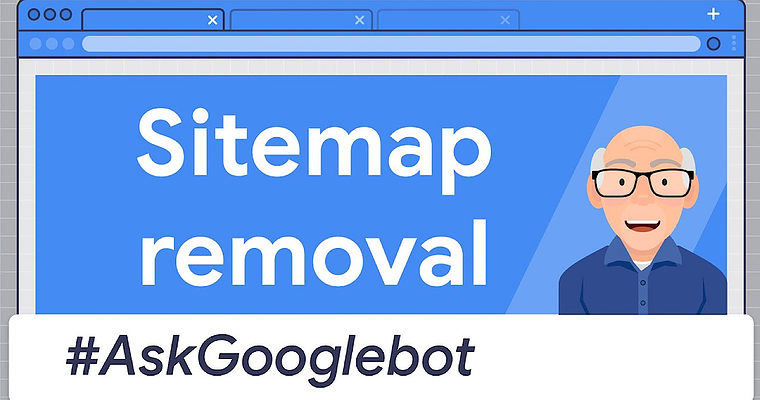 Google: Deleting a Sitemap Won’t Stop Us Crawling Your Site