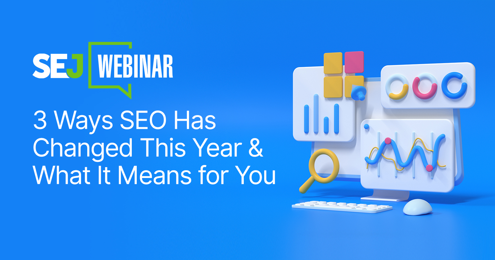 3 Ways SEO Has Changed This Year & What It Means for You [Webinar]