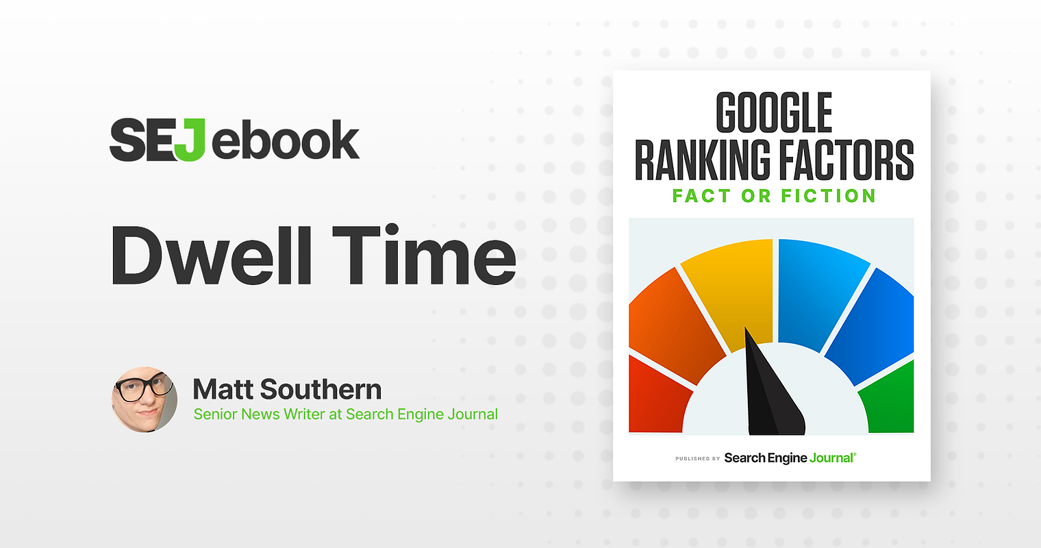 Dwell Time: Is It A Google Ranking Factor?