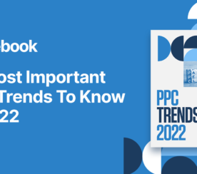 10 Most Important PPC Trends To Know In 2022