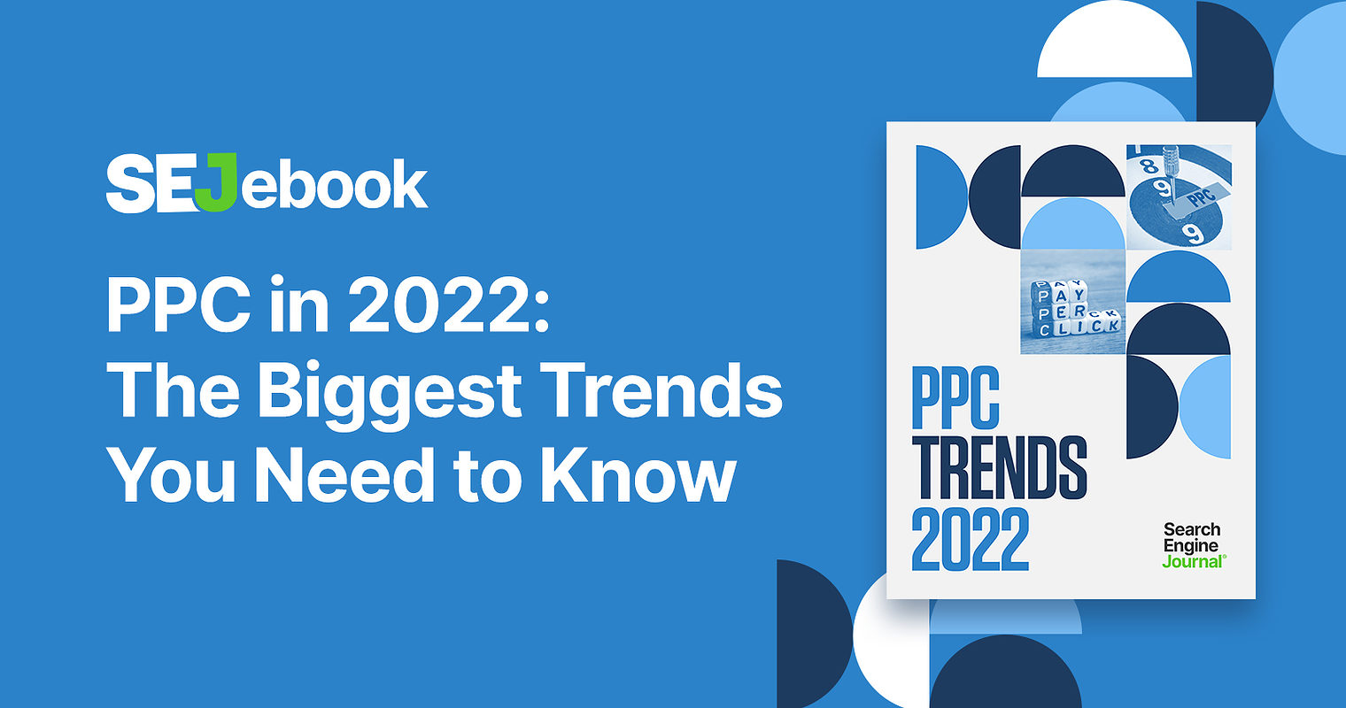 The Biggest PPC Trends of 2022, According to 23 Experts [Ebook]