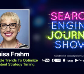 Using Google Trends To Optimize Your Content Strategy Timing [Podcast]
