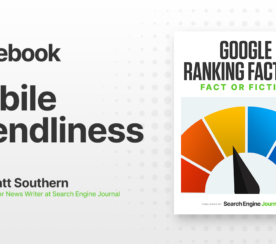 Mobile-Friendliness As A Google Ranking Factor: What You Need To Know