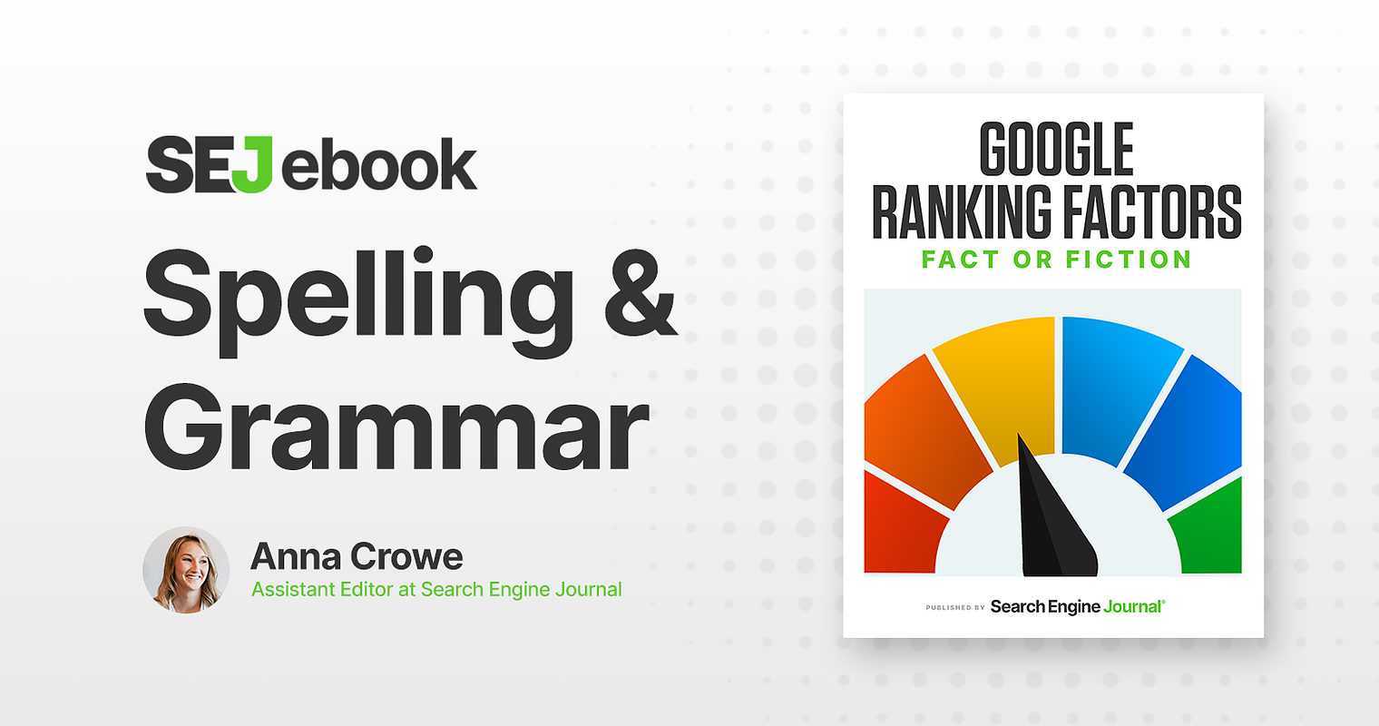 Spelling & Grammar: Is It A Google Ranking Factor?