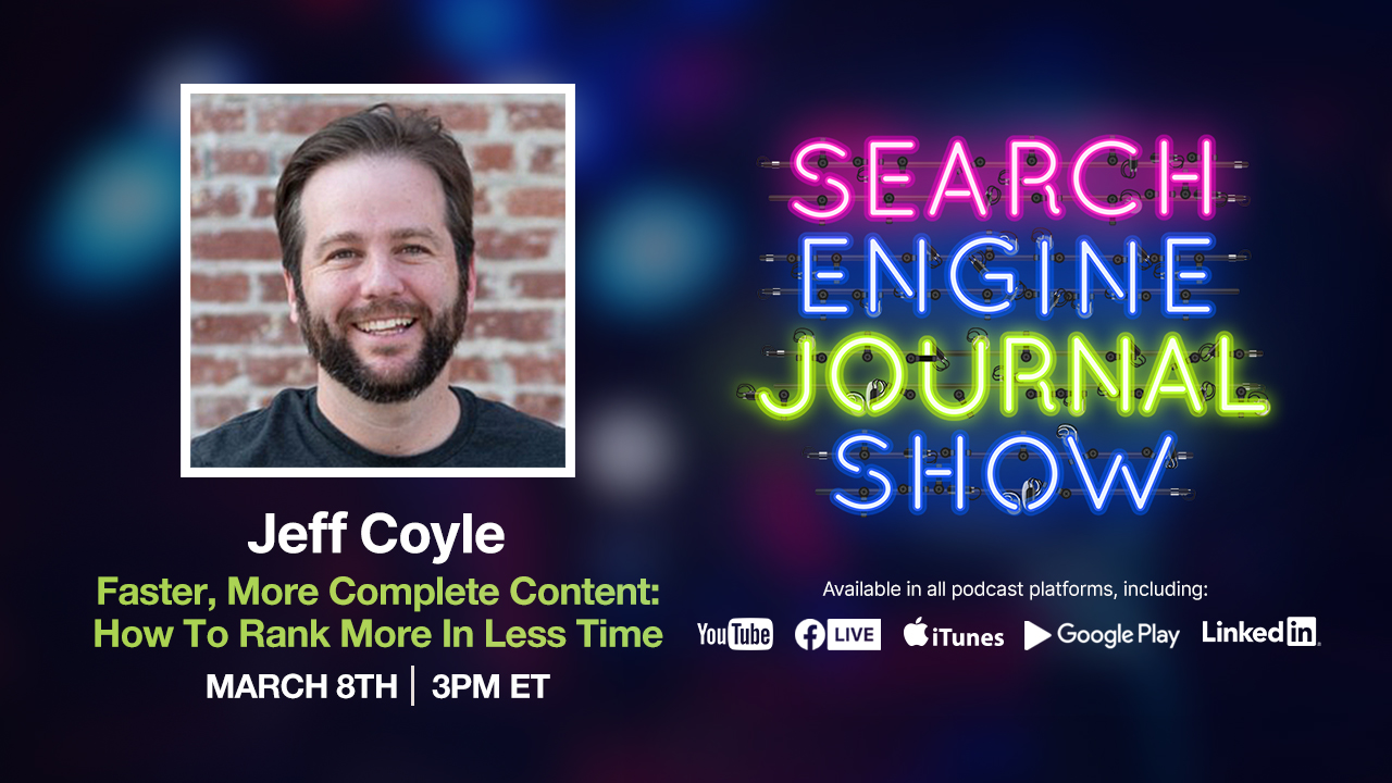 Faster, More Complete Content: How To Rank More In Less Time - Ep. 265 via @sejournal, @lorenbaker