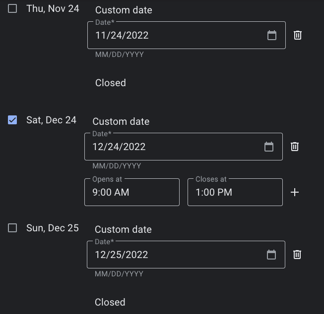 Add the dates and times when you want to be closed or have opening hours changed.