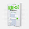 Mobile SEO: A Complete Guide [Ebook]