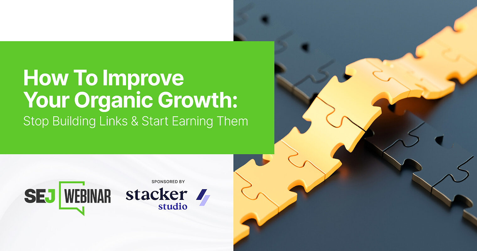 How To Improve Your Organic Growth: Stop Building Links & Start Earning Them