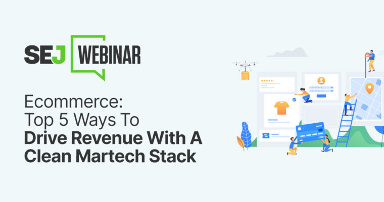 Ecommerce: Top 5 Ways To Drive Revenue With A Clean Marketing Tech Stack