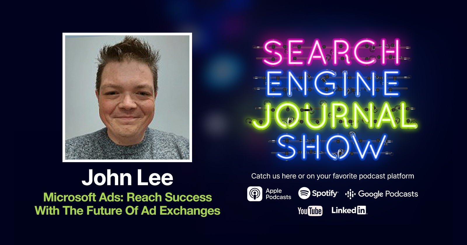 Microsoft Ads: Reach Success With The Future Of Ad Exchanges - Ep. 273 via @sejournal, @lorenbaker