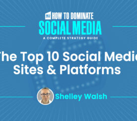 The Top 10 Social Media Sites & Platforms 2022