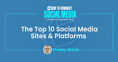 The Top 10 Social Media Sites & Platforms 2022