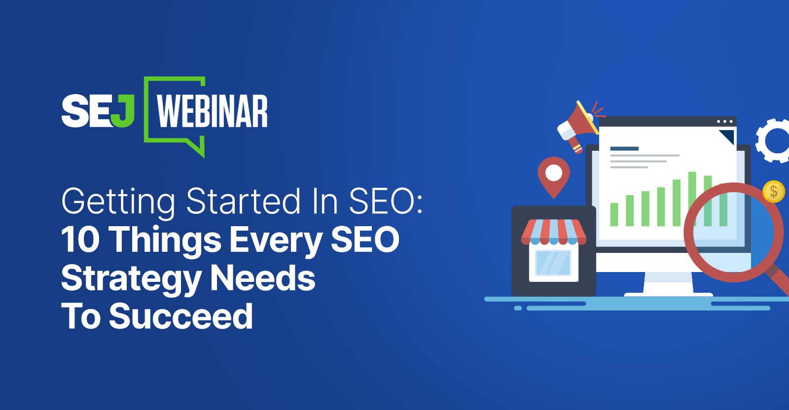 Getting Started In SEO: 10 Things Every SEO Strategy Needs [Webinar]