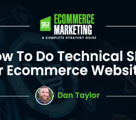 How To Do Technical SEO For Ecommerce Websites