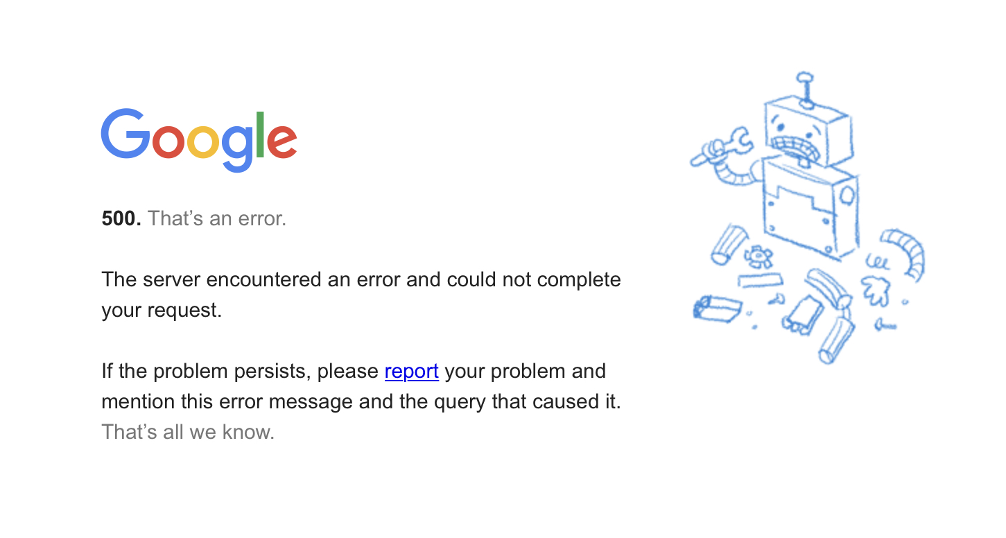 A 500 error message on Google. 
