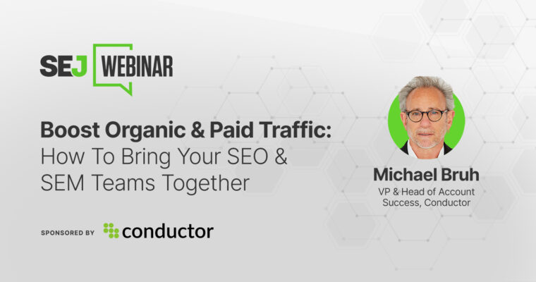 Boost Organic & Paid Traffic: How To Bring Your SEO & SEM Teams Together