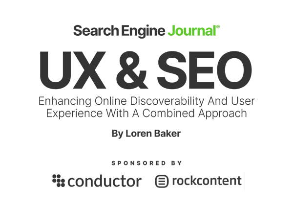 UX & SEO: Enhancing Online Discoverability And User Experience With A Combined Approach