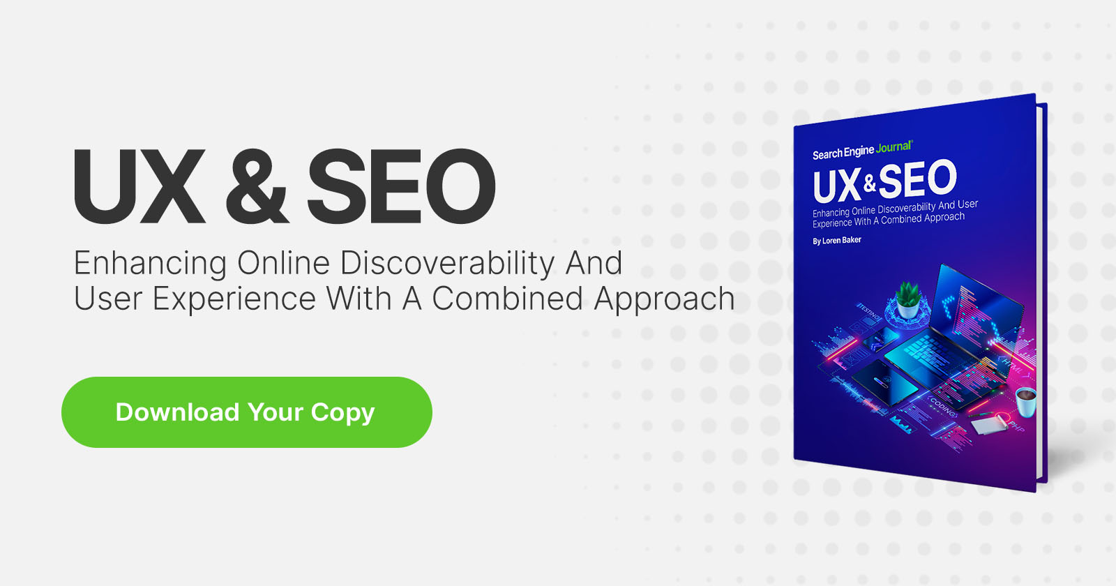 UX & SEO: Enhancing Online Discoverability And User Experience With A Combined Approach