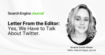 Letter From the Editor: Yes, We Have to Talk About Twitter.