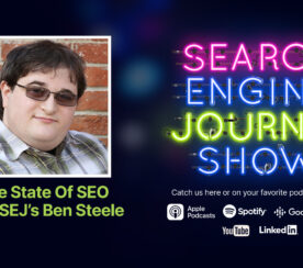 The State of SEO With SEJ’s Ben Steele [Podcast]