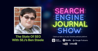 The State of SEO With SEJ’s Ben Steele 