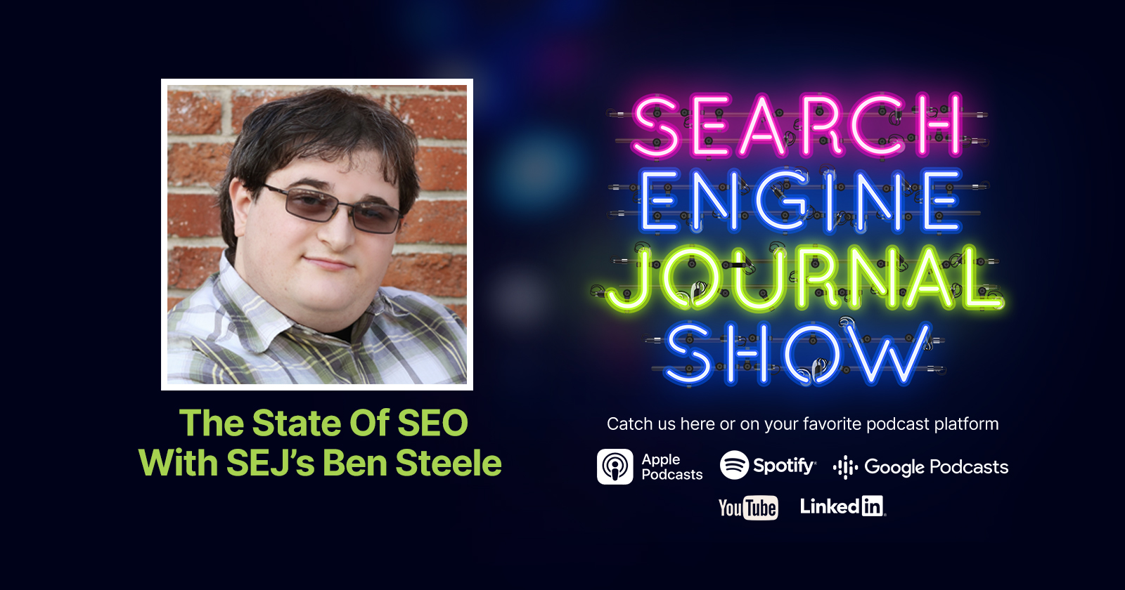 The State of SEO with Ben Steele from SEJ [Podcast]