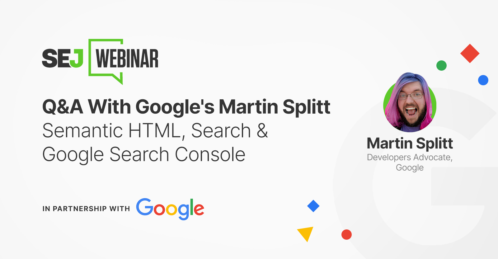 Preguntas y respuestas con Martin Splitt de Google: HTML semántico, búsqueda y consola de búsqueda de Google [Webinar]